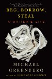 Beg, Borrow, Steal A Writer's Life 2009 9781590513415 Front Cover