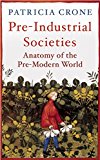 Pre-Industrial Societies Anatomy of the Pre-Modern World  9781780747415 Front Cover