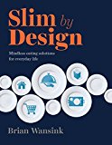 Slim by Design Mindless Eating Solutions for Everyday Life  9781781807415 Front Cover
