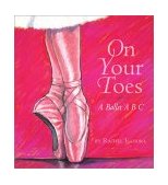 On Your Toes A Ballet ABC 2003 9780060502416 Front Cover