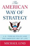 American Way of Strategy U. S. Foreign Policy and the American Way of Life cover art