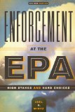 Enforcement at the EPA High Stakes and Hard Choices, Revised Edition 2nd 9780292754416 Front Cover
