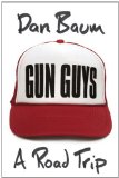 Gun Guys A Road Trip 2013 9780307595416 Front Cover