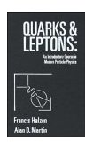 Quarks and Leptones An Introductory Course in Modern Particle Physics