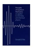 Principles of Quantum Mechanics As Applied to Chemistry and Chemical Physics  9780521658416 Front Cover