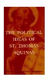 Political Ideas of St. Thomas Aquinas  9780684836416 Front Cover