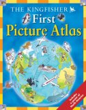 Kingfisher First Picture Atlas Includes a Poster of the World 2007 9780753459416 Front Cover