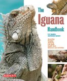 Iguana Handbook Acquiring Housing Anatomy Life Cycle Health Care Behavior and Activities 2nd 2009 Revised  9780764141416 Front Cover