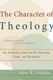 Character of Theology An Introduction to Its Nature, Task, and Purpose cover art