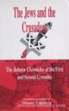 Jews and the Crusaders : The Hebrew Chronicles of the First and Second Crusades cover art