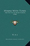 Hymns with Tunes For the Use of Rugby School (1906) 2010 9781169374416 Front Cover