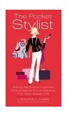 Pocket Stylist Behind-The-Scenes Expertise from a Fashion Pro on Creating Your Own Look 2004 9781592400416 Front Cover