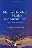Manual Handling in Health and Social Care An A-Z of Law and Practice 2002 9781843100416 Front Cover