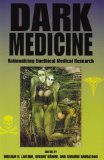 Dark Medicine Rationalizing Unethical Medical Research 2008 9780253220417 Front Cover