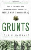 Grunts Inside the American Infantry Combat Experience, World War II Through Iraq cover art