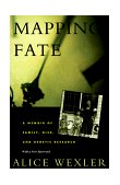Mapping Fate A Memoir of Family, Risk, and Genetic Research