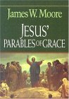 Jesus' Parables of Grace 2004 9780687036417 Front Cover