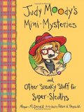 Judy Moody's Mini-Mysteries and Other Sneaky Stuff for Super-Sleuths  9780763659417 Front Cover