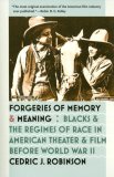 Forgeries of Memory and Meaning Blacks and the Regimes of Race in American Theater and Film Before World War II