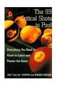 99 Critical Shots in Pool Everything You Need to Know to Learn and Master the Game 1993 9780812922417 Front Cover