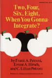 Two, Four, Six, Eight, When You Gonna Integrate? 1971 9780871402417 Front Cover