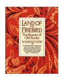Land of the Firebird : The Beauty of Old Russia