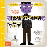 Frankenstein A BabyLitï¿½ Anatomy Primer  9781423637417 Front Cover