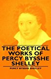 Poetical Works of Percy Bysshe Shelley 2008 9781443734417 Front Cover