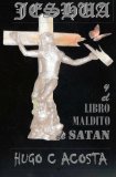 JESHUA y el Libro Maldito de Satan 2010 9781453605417 Front Cover