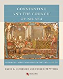 Constantine and the Council of Nicaea Defining Orthodoxy and Heresy in Christianity, 325 C. E.  9781469631417 Front Cover