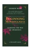 Beginning Mindfulness Learning the Way of Awareness cover art