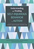 Understanding and Treating Self-Injurious Behavior in Autism A Multi-Disciplinary Perspective  9781849057417 Front Cover