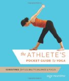 Athlete's Pocket Guide to Yoga 50 Routines for Flexibility, Balance, and Focus 2009 9781934030417 Front Cover