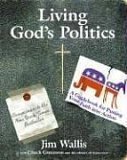 Living God's Politics A Guide to Putting Your Faith into Action 2006 9780061118418 Front Cover