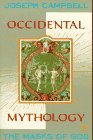 Occidental Mythology The Masks of God, Volume III 1991 9780140194418 Front Cover