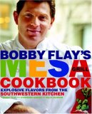 Bobby Flay's Mesa Grill Cookbook Explosive Flavors from the Southwestern Kitchen 2007 9780307351418 Front Cover