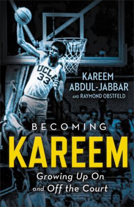 Becoming Kareem Growing up on and off the Court  9780316555418 Front Cover