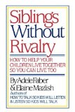 Siblings Without Rivalry How to Help Your Children Live Together So You Can Live Too  9780393024418 Front Cover