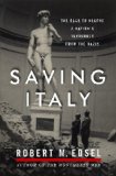 Saving Italy The Race to Rescue a Nation's Treasures from the Nazis 2013 9780393082418 Front Cover
