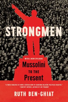 Strongmen Mussolini to the Present  9780393868418 Front Cover