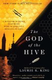 God of the Hive A Novel of Suspense Featuring Mary Russell and Sherlock Holmes 2011 9780553590418 Front Cover
