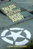 Tales of the Brown Shoe Army 2007 9780595422418 Front Cover