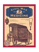 Civil War Medicine 1998 9780762703418 Front Cover