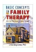 Basic Concepts in Family Therapy An Introductory Text, Second Edition cover art