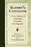 Slavery's Capitalism A New History of American Economic Development  9780812248418 Front Cover