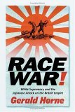 Race War! White Supremacy and the Japanese Attack on the British Empire  9780814736418 Front Cover