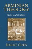 Arminian Theology Myths and Realities