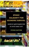 Ethnic Solidarity for Economic Survival Korean Greengrocers in New York City cover art