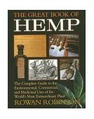 Great Book of Hemp The Complete Guide to the Environmental, Commercial, and Medicinal Uses of the World's Most Extraordinary Plant  9780892815418 Front Cover