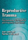 Reproductive Trauma Psychotherapy with Infertility and Pregnancy Loss Clients cover art